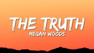 Megan Woods - The Truth (Lyrics)