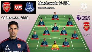 Arsenal vs Everton ~ Potential Line Up Arsenal Matchweek 16 Premier League Season 2024/2025