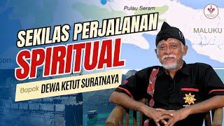 PERJALANAN SPIRITUAL!!  PAK DEWA KETUT SURATNAYA #hindujawa #hindudinusantara #perjalanandharma