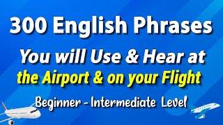 300 English Phrases you can Use and Hear on your Flight & when you're at the Airport  