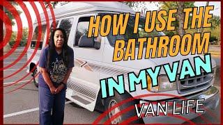 When Ya Gotta Go! How I Use The Bathroom in my van