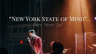 "New York State of Mind" (live) from Movin' Out by Tom Butwin #BrushesWithBroadway