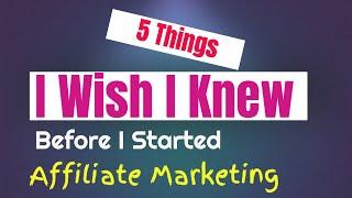 5 Things I Wish I Knew Before I started My Internet Marketing Career