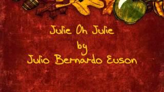 Julie oh julie - Julio bernardo euson