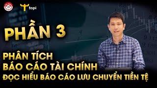 PHÂN TÍCH BÁO CÁO TÀI CHÍNH: Đọc hiểu Báo cáo lưu chuyển tiền tệ (Phần 3)