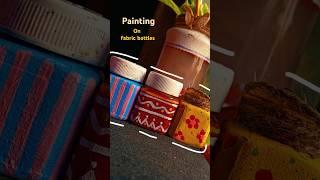 Painting on fabric bottles #diycrafts #painting#shorts#viral