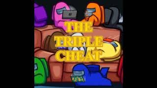 Among us the triple cheat!!