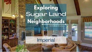 Imperial, Sugar Land, Texas, with Ft. Bend County Realtor Bret Wallace [Virtual Tour]