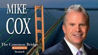 Episode 272 Michigan Gubernatorial Candidate Series: Mike Cox