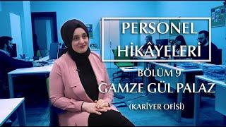 #PersonelHikayeleri: Gamze Gül Palaz