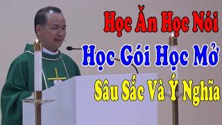 HỌC ĂN HỌC NÓI HỌC GÓI HỌC MỞ - Bài Giảng Mới Sâu Sắc Và Ý Nghĩa Của Lm Phạm Tĩnh