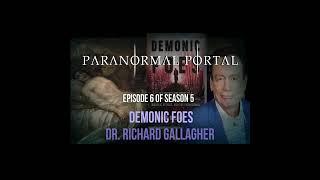 S5EP06 - Demonic Foes- Dr. Richard Gallagher