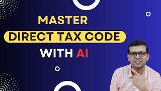 Be Prepared for Future with AI | Master Direct Tax Code with Artificial Intelligence (AI)