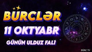 BÜRCLƏR 11 OKTYABR 2024 (Günün Ulduz Falı) BÜRC TV