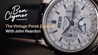 Ben Clymer Presents: Ep. 08 - The Vintage Patek Episode With John Reardon