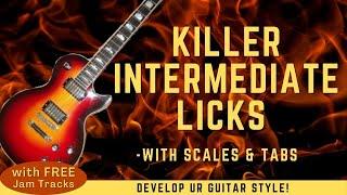 Killer Intermediate Guitar Licks with Scales n Tabs - FREE Jam Tracks