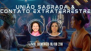 União Sagrada e Contato Extraterrestre com Eliete Viana