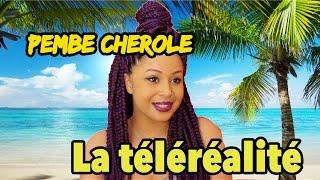 LA TELEREALITE - Pembe Cherole