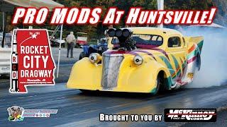 PRO MODS at Rocket City Dragway! | Huntsville, Alabama | Drag Racing 2024