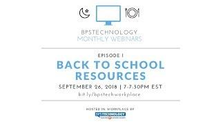 BPSTechnology Webinar - Episode 1: Back to School Resources