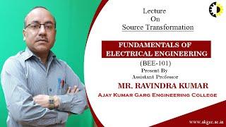 SOURCE TRANSFORMATION || FUNDAMENTALS OF ELECTRICAL ENGINEERING || LECTURE 01 BY MR  RAVINDRA KUMAR