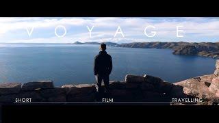 VOYAGE | Travelling Shortfilm (Perú, Bolivia, Brasil & Uruguay).