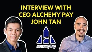 INTERVIEW WITH ALCHEMY PAY (ACH) CEO JOHN TAN