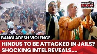 Bangladesh Violence | Hindus Face Attack In 'Jails' | Temples Attacked, Advocate Killed | WATCH