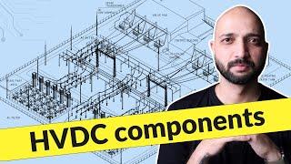 HVDC Transmission System Components | Explained Simply | TheElectricalGuy