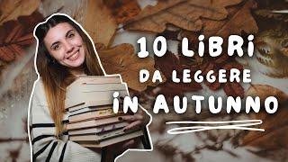 10 LIBRI DA LEGGERE IN AUTUNNO 