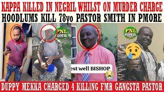 Murder Accused Kappa KlLLED In Negril + 78yo Pastor KlLLED In PMore + Sparkles Get Bullets In Ochi