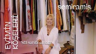 Semiramis Pekkan - Evimin Köşeleri - Part4 - Stil Sahibi Olmak