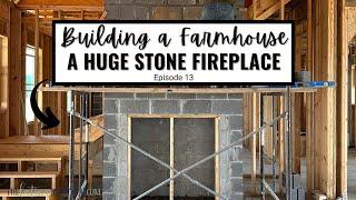 EUROPEAN INSPIRED STONE FIREPLACE WITH WOOD BURNING STOVE - EPISODE 13 of BUILDING A FARMHOUSE