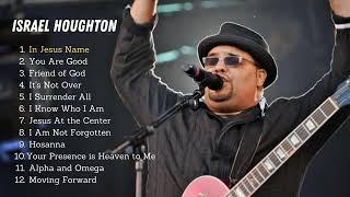 Israel Houghton | Best of Israel Houghton 2024 | Sign's Playlist