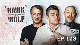 Failing College & Winning Life, Patton Oswalt Drops Knowledge | EP 103 | Hawk vs Wolf