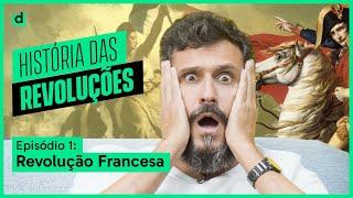 REVOLUÇÃO FRANCESA: UM SUPER RESUMO! | #HISTÓRIADASREVOLUÇÕES