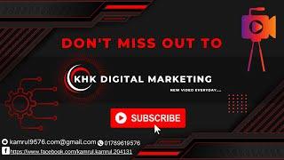  "Welcome to KHK Digital Marketing | Learn & Grow with Kamrul Hasan"