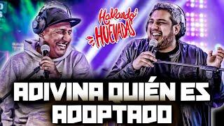 HABLANDO HUEVADAS - Quinta Temporada [ADIVINA QUIÉN ES ADOPTADO]