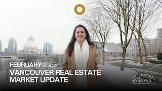 Vancouver Real Estate Market Update - February 2025