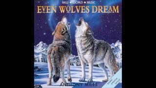 ᴀɴᴛʜᴏɴʏ ᴍɪʟᴇs ‎– EVEN WOLVES DREAM