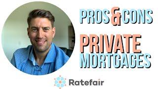 Ratefair - Pros & Cons: Private Mortgages