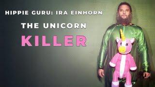 True Crime Documentary: The Unicorn Killer (Ira Einhorn)