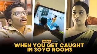 When You Get Caught In Soyo Rooms | Alright!