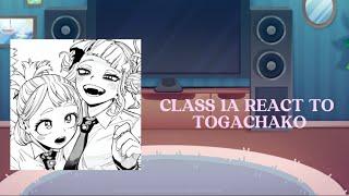 CLASS 1A REACT TO TOGACHAKO || MHA || GL2 || TOGACHAKO || PUT IT ON 2X SPEED ||