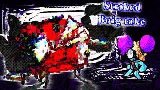 Striked Boig take| Concept Song by Zaydash animates.| Xytboig._lol