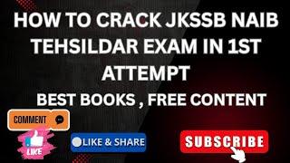 HOW TO CRACK JKSSB NAIB TEHSILDAR EXAM IN 1ST ATTEMPT , BEST BOOKS, FREE CONTENT