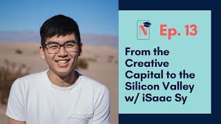 Ep. 13: From the Creative Capital to the Silicon Valley w/ iSaac Sy (The Novice Experience Podcast)