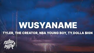 Tyler, The Creator - WUSYANAME (Lyrics) ft. YoungBoy Never Broke Again & Ty Dolla $ign