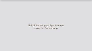 Self-Scheduling an Appointment Using the Patient App