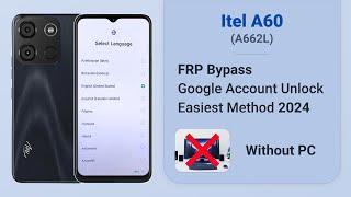 Itel A60 (A662L) FRP Bypass | Google Account Unlock for Android 12
